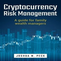Управление на риска за криптовалути : ръководство за мениджъри на семейно богатство